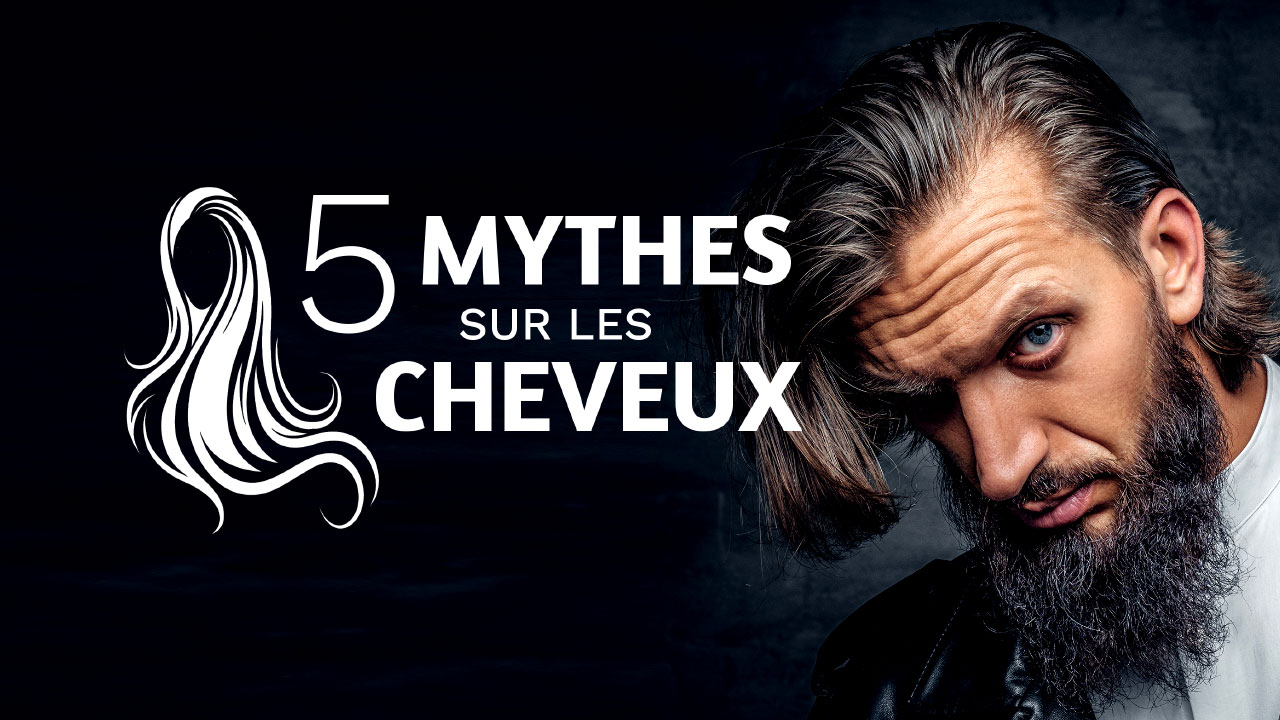 5 mythes sur les cheveux