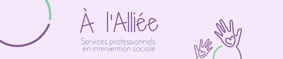 À l'Alliée - Services professionnels en intervention sociale
