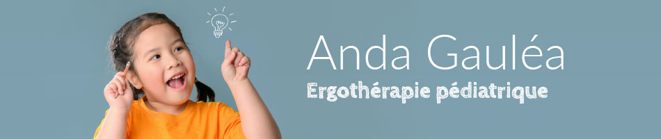Anda Gauléa - Ergothérapie pédiatrique