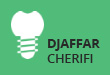 Denturologiste Djaffar Cherifi