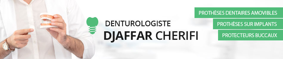 Denturologiste Djaffar Cherifi
