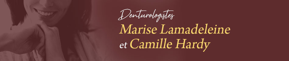 Denturologistes Marise LaMadeleine et Camille Hardy