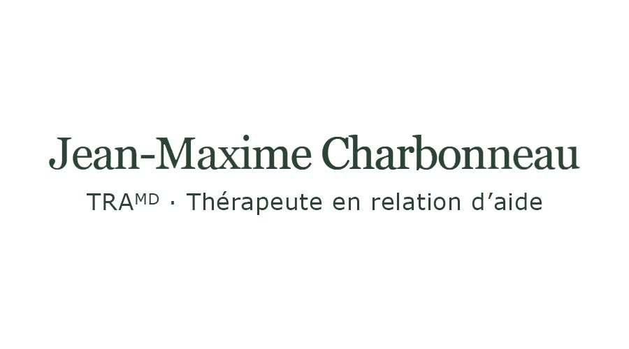 Jean-Maxime Charbonneau, TRAᴹᴰ, thérapeute en relation d'aide