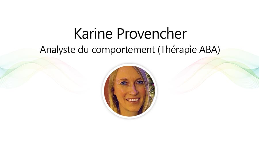Karine Provencher Analyste du comportement (Thérapie ABA)