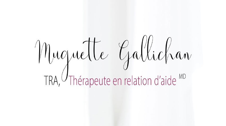 Muguette Gallichan, TRA Thérapeute en relation d'aide®