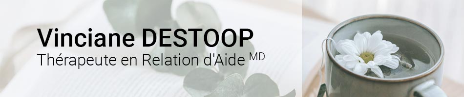 Vinciane DESTOOP - Thérapeute en relation d'aide