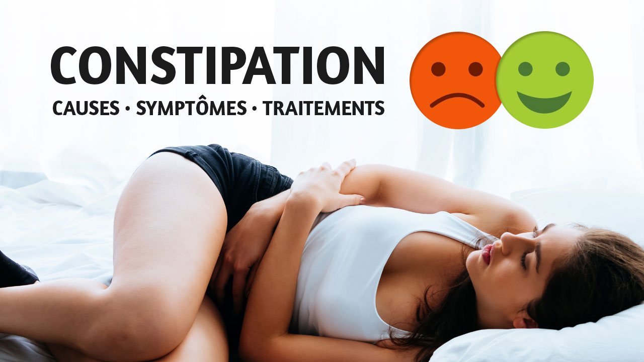 Constipation : causes, symptômes et traitements